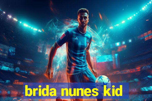 brida nunes kid